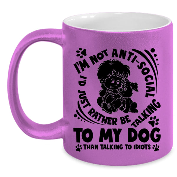 Lovely Dogs Coffee Mug, I'd Just Rather Be Talking To My Dog Accent Mug