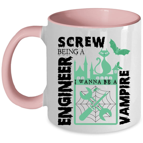 I Wanna Be A Vampire Coffee Mug, Being A Engineer Accent Mug