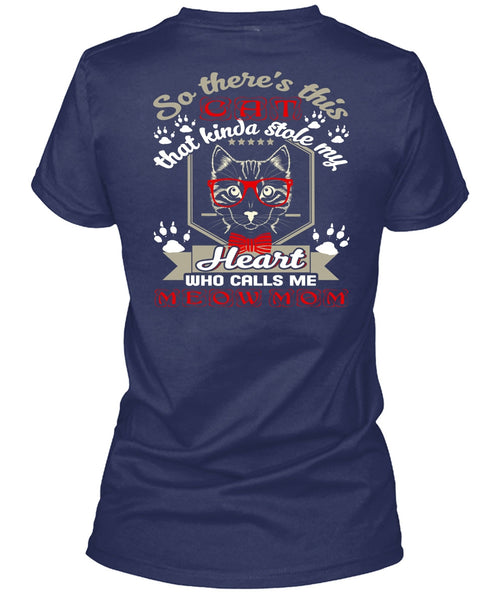This Cat That Kinda Stole My Heart T Shirt, Calls Me Meow Mom T Shirt