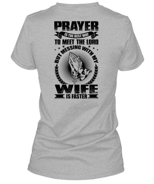 Prayer Is The Best Way T Shirt, I Love Wife T Shirt