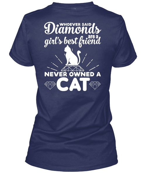 Diamonds Are A Girl's Best Friend T Shirt, Never Owned A Cat T Shirt