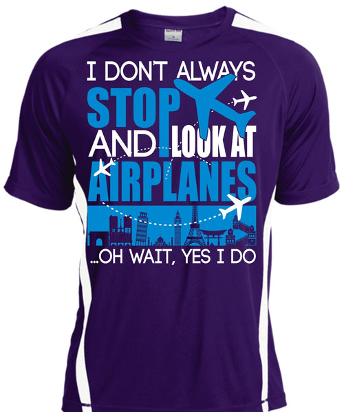 Look At Airplanes T Shirt, I Don't Always Stop T Shirt, Cool Shirt