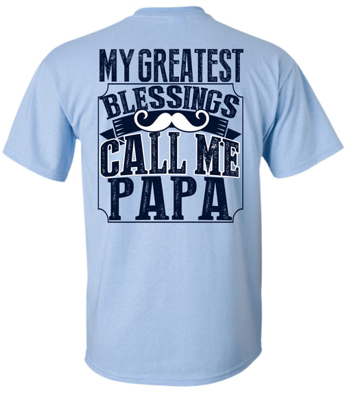 My Greatest Blessings Call Me Papa T Shirt, I Love Daddy T Shirt