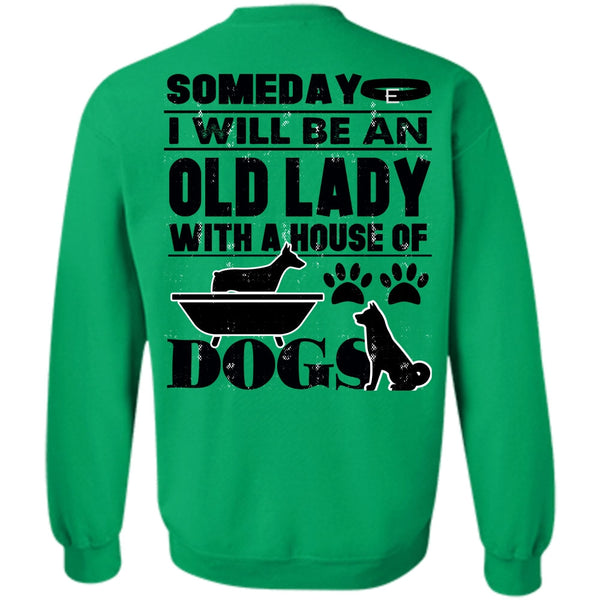 I Love My Dog T Shirt, I Will Be An Old Lady Sweatshirt