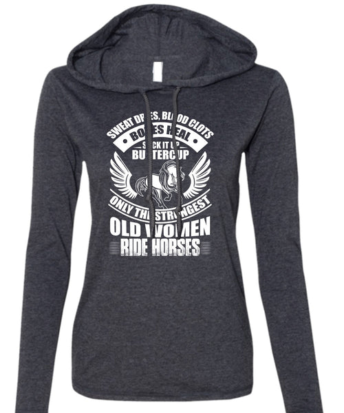 Strongest Old Women Ride Horses T Shirt, Sweat Dries T Shirt (Anvil Ladies Ringspun Hooded)