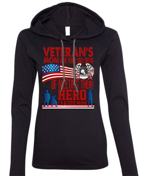 Veteran's Mom T Shirt, Being A Veteran T Shirt (Anvil Ladies Ringspun Hooded)