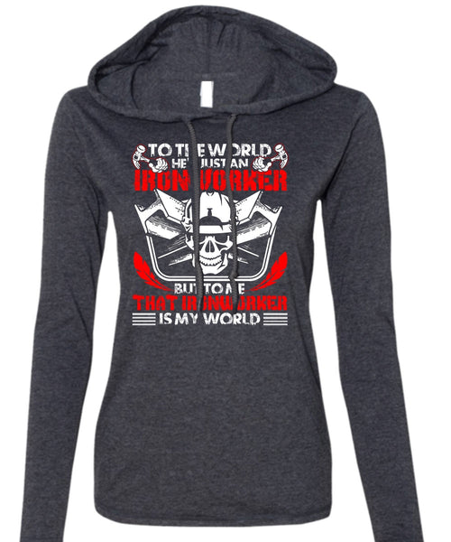 He's Just An Ironworker T Shirt, Ironworker Is My World T Shirt (Anvil Ladies Ringspun Hooded)