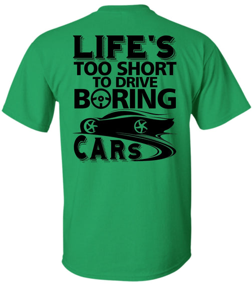 Life's Too Short To Drive Boring Cars T Shirt, I Love Car T Shirt