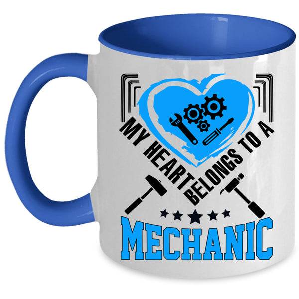 Cute Couple Coffee Mug, My Heart Belongs To A Mechanic Accent Mug