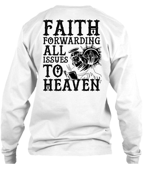 Faith Forwarding All Issues To Heaven T Shirt, I Love Jesus T Shirt