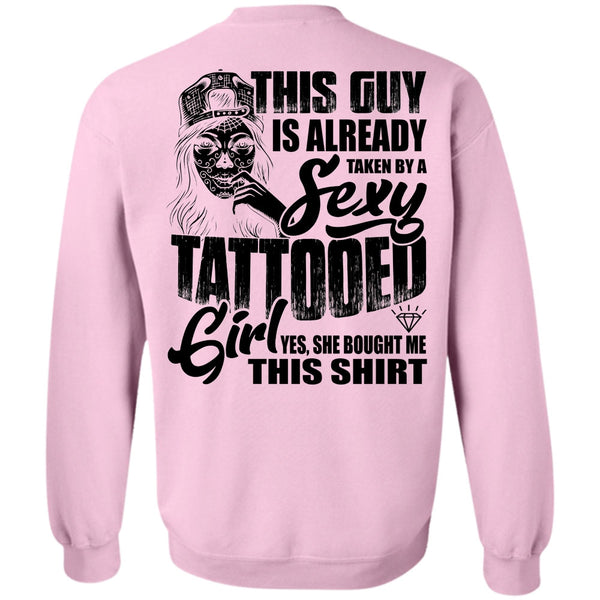 I Love Tattooed T Shirt, Taken By A Tattooed Girl Sweatshirt