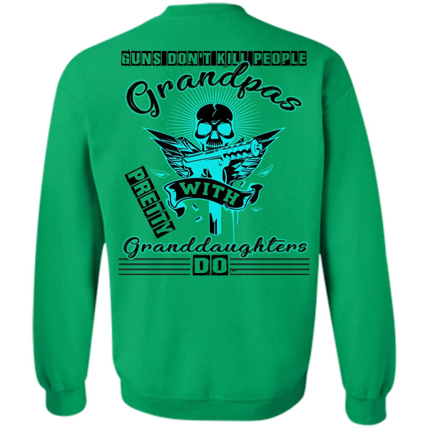 Being A Grandkid T Shirt, Guns Don't Kill People Grandpas Sweatshirt