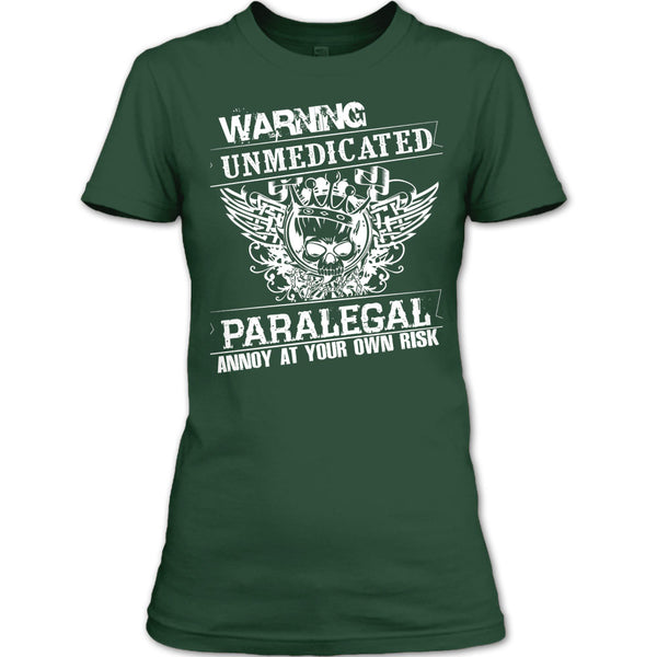 Warning Unmedicated T Shirt, Paralegal Annoy At Your Own Risk T Shirt
