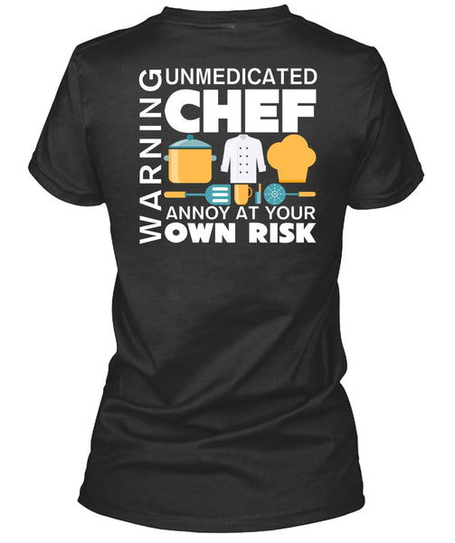 Unmedicated Chef Annoy At Your Own Risk T Shirt, I Love Cooking T Shirt