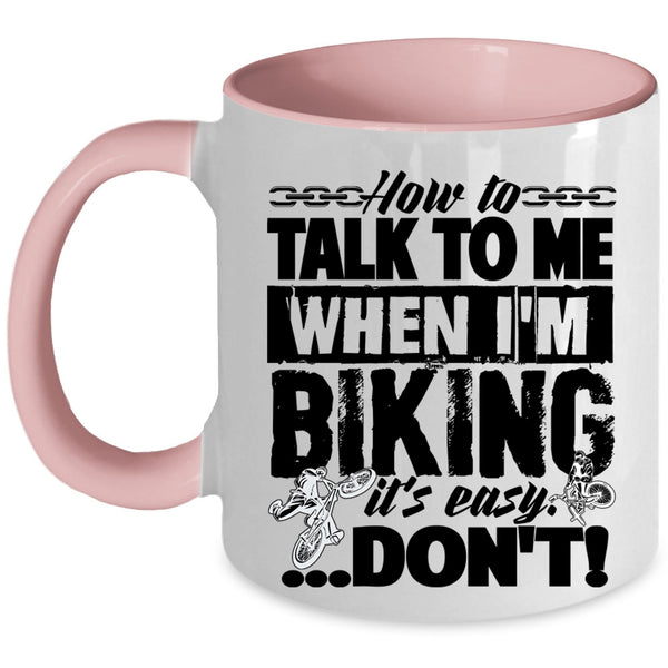 I Love Biking Coffee Mug, How To Talk To Me When I'm Biking Accent Mug