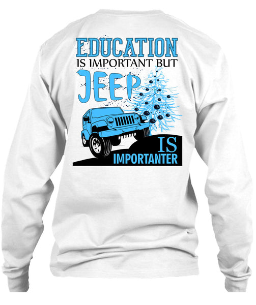 Education Is Important T Shirt, I Love My Jeep T Shirt