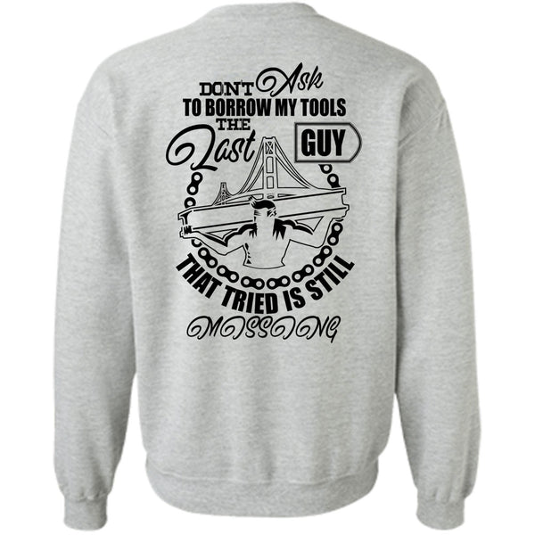 I Love Ironworker T Shirt, Don't Ask To Borrow My Tools Sweatshirt