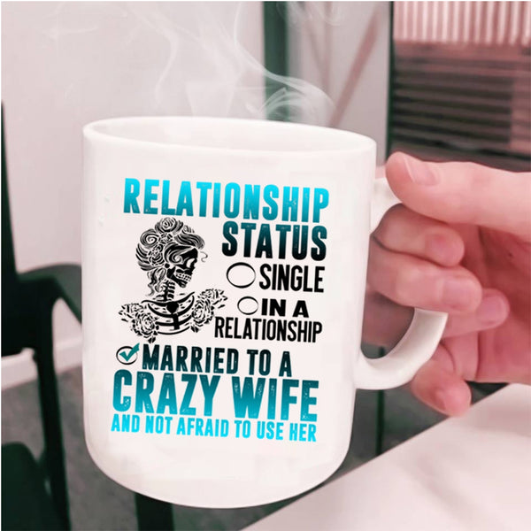 Married To A Crazy Wife Coffee Mug, Relationship Status Cup
