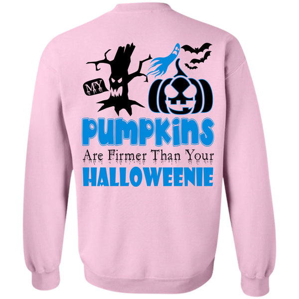 Wait For Halloween T Shirt, My Pumpkins Are Firmer Than Your Halloween Sweatshirt