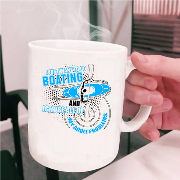 Funny Boating Coffee Mug, I Just Want To Go Boating Cup