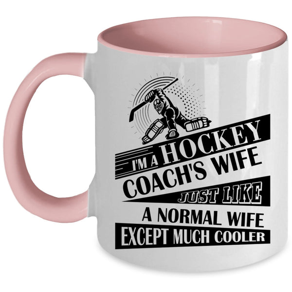 Cool Gift For My Wife Coffee Mug, I'm A Hockey Coach's Wife Accent Mug