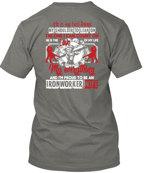 I'm Proud To Be An Ironworker Wife T Shirt, He Is My Best Friend T Shirt