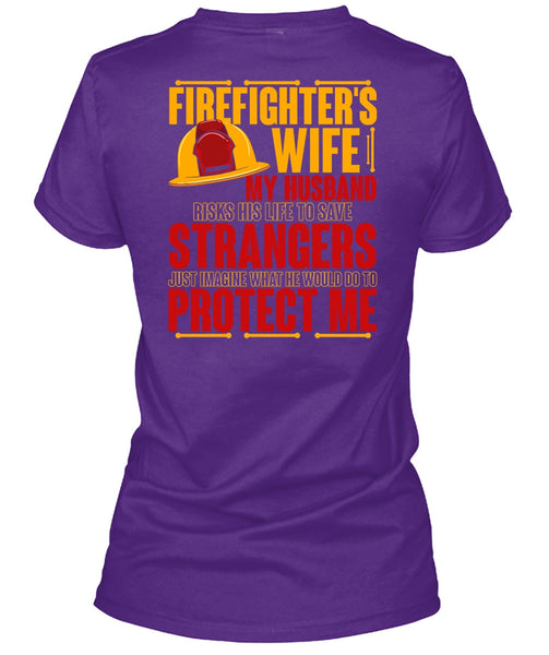 Firefighter's Wife T Shirt, My Husband Risks His Life T Shirt