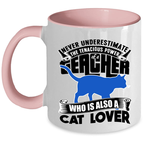 Cat Lover Coffee Mug, The Power Of A Teacher Accent Mug