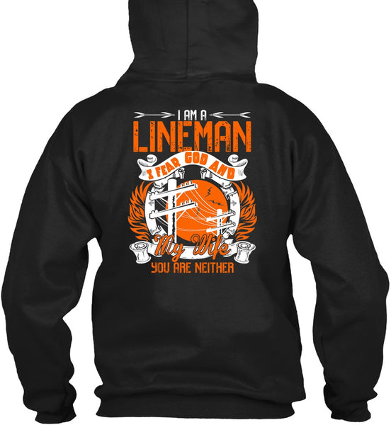 I Am A Lineman T Shirt, I Fear God And My Wife T Shirt