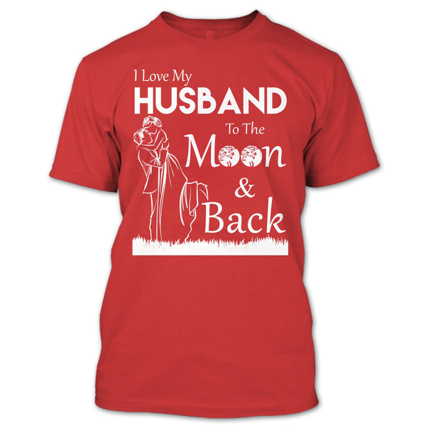 I Love Husband T Shirt, To The Moon And Back T Shirt