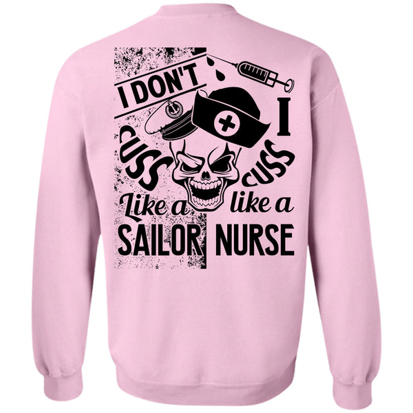 Being A Nurse T Shirt, I Don't Cuss Like A Sailor Sweatshirt
