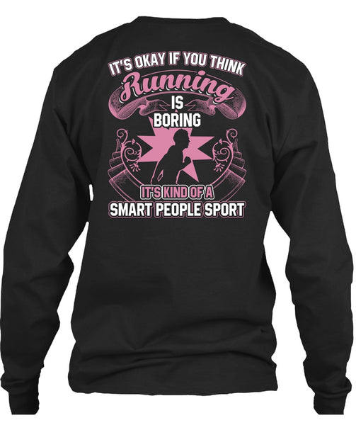 You Think Running Is Boring T Shirt, Smart People Sport T Shirt