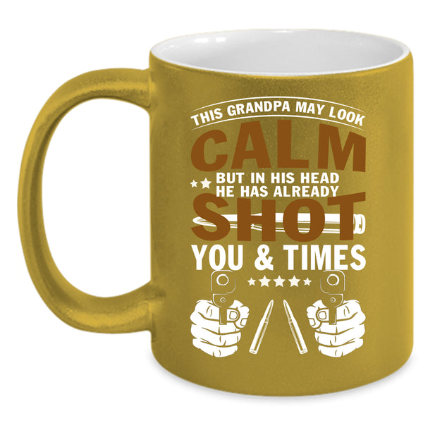 This Grandpa May Look Calm Coffee Mug, Cool Grandpa Coffee Cup