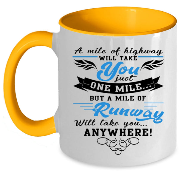 A Mile Of Runway Coffee Mug, A Mile Of Highway Will Take You Accent Mug