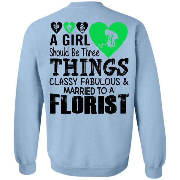 Being A Florist T Shirt, A Girl Should Be Three Things Classy Fabulous Sweatshirt