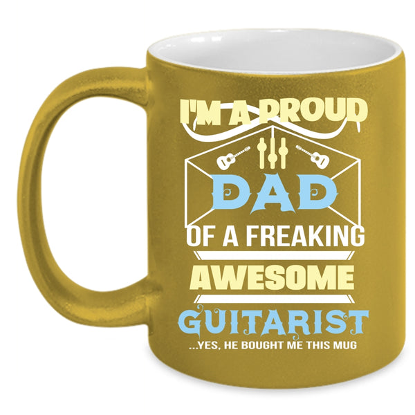 I'm A Proud Dad Of A Guitarist Coffee Mug, Awesome Guitarist Coffee Cup
