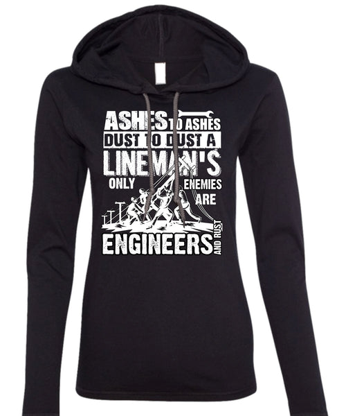 Lineman's Only Enemies T Shirt, Engineers And Rust T Shirt (Anvil Ladies Ringspun Hooded)