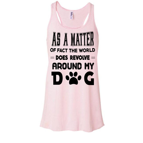 As A Matter Or Face The World T Shirt, I Love My Dog T Shirt, Awesome t-shirts