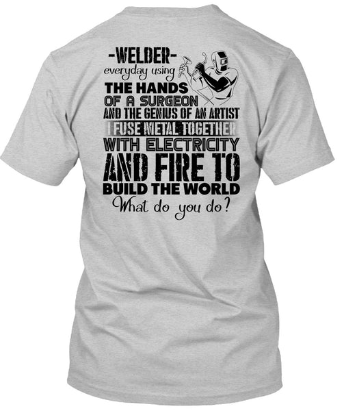 Welder Everyday Using The Hands T Shirt, I Love Welding T Shirt