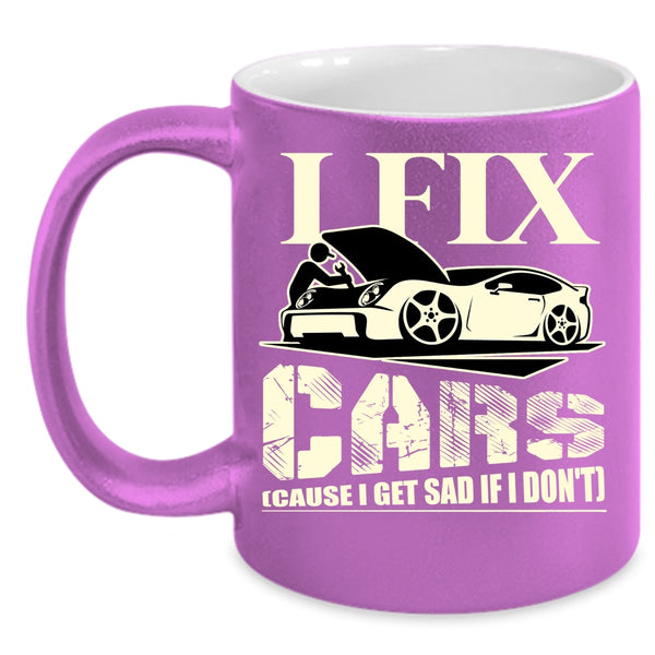 I Fix Cars Coffee Mug, Cool Gift For Car Mechanics Coffee Cup