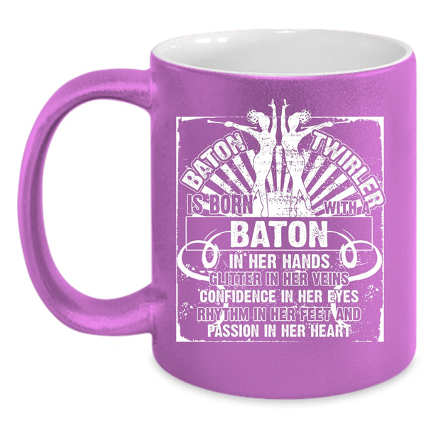 Baton Twirler Is Born With A Baton In Her Hand Coffee Mug, Cute Coffee Cup