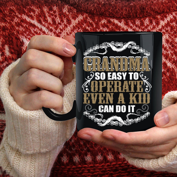 Grandma So Easy To Operate Coffee Mug, Funny Grandmas Coffee Cup