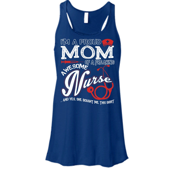 I'm A Proud Mom T Shirt, Freaking Awesome Nurse Tank Top