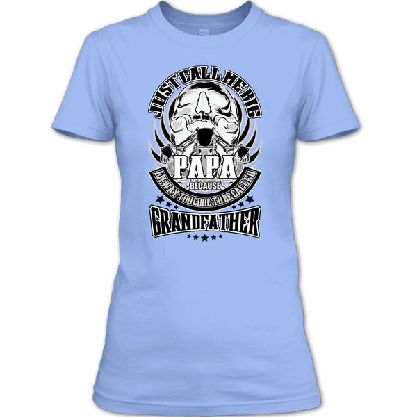 Just Call Me Big Papa T Shirt, Coolest Grandfather T Shirt