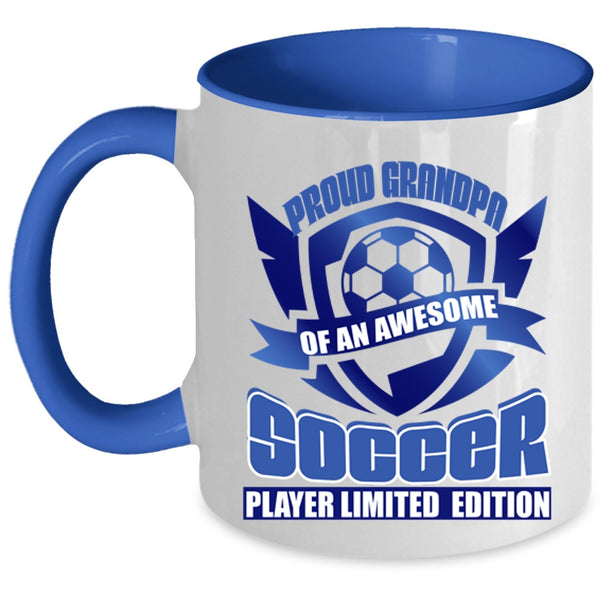 Awesome Grandpas Coffee Mug, Proud Grandpa Of A Soccer Player Accent Mug