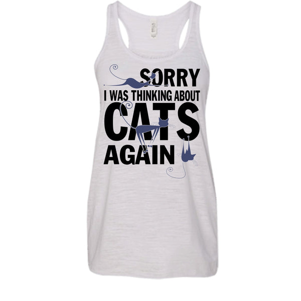 Sorry I Was Thinking About Cats Again T Shirt, Think About Cats Tank Top