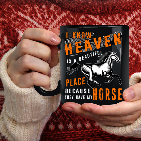 Heaven Is A Beautiful Place Coffee Mug, They Have My Horse Coffee Cup