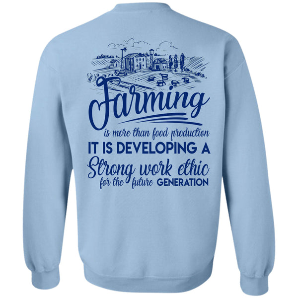 Being A Farmer T Shirt, Farming Is More Than Food Production Sweatshirt