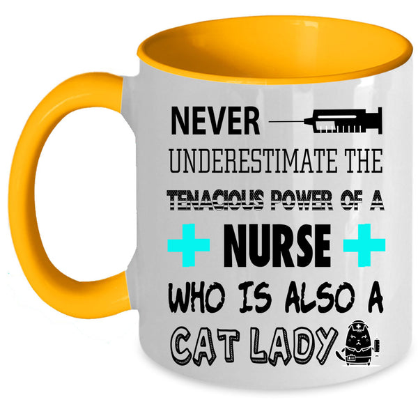 Cat Lady Coffee Mug, The Tenacious Power Of A Nurse Accent Mug