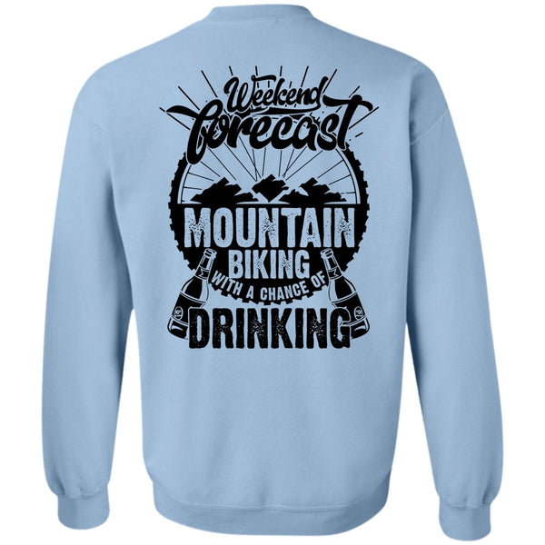 I Love Hiking T Shirt, Weekend Forecast Mountain Biking Sweatshirt